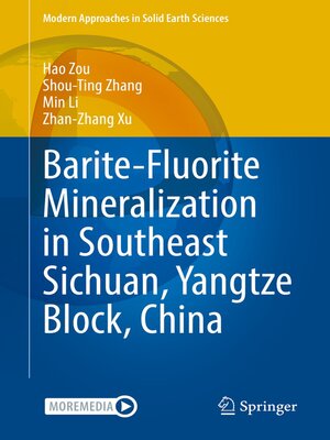 cover image of Barite-Fluorite Mineralization in Southeast Sichuan, Yangtze Block, China